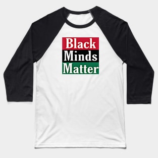 Black Minds Matter - Double-sided Baseball T-Shirt